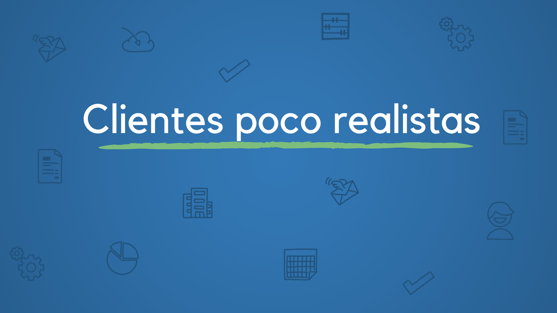 Una estrategia probada para tratar con clientes poco realistas