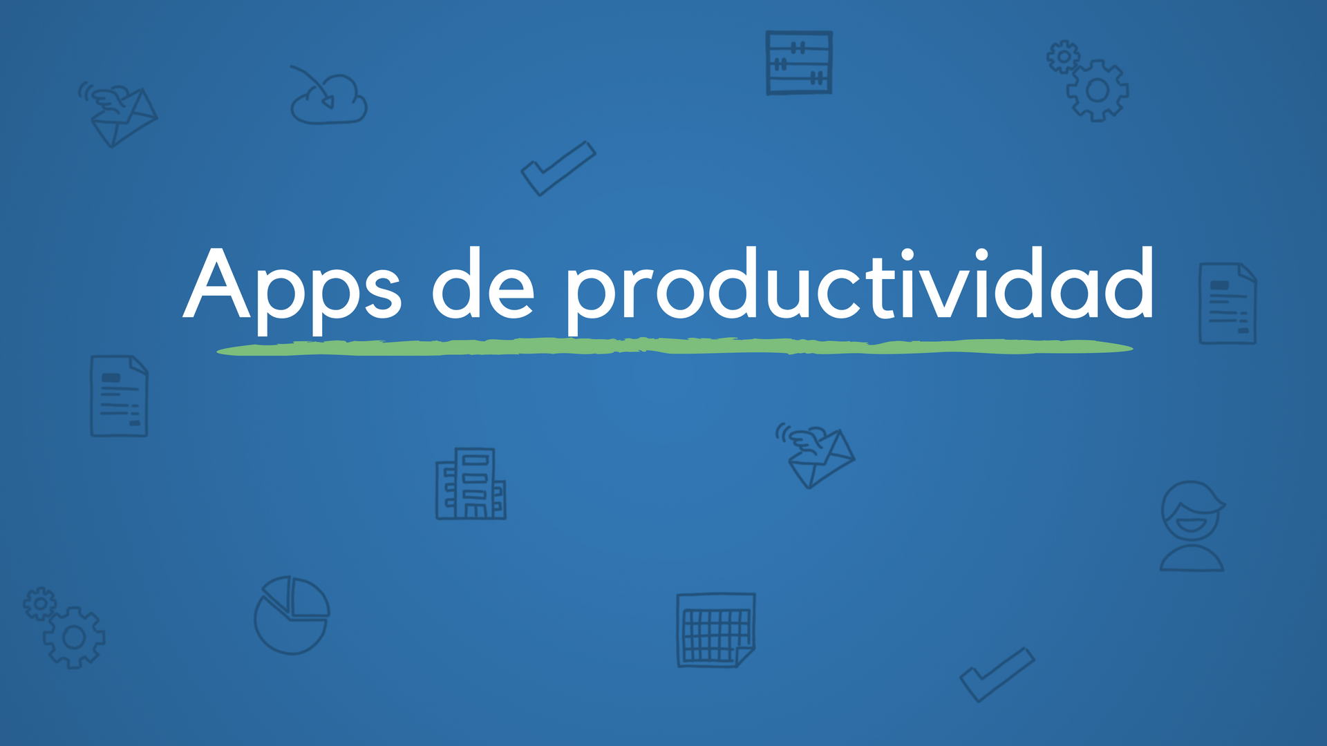 10 Apps de productividad que no pueden faltar en tu smartphone